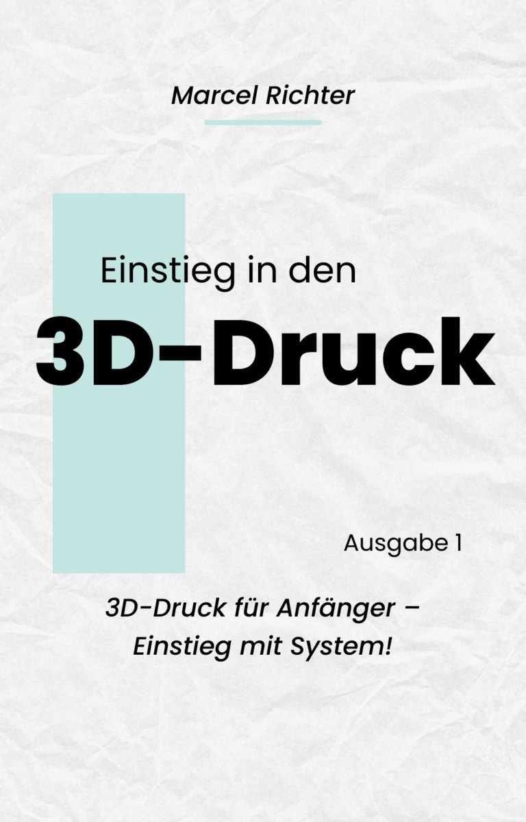 3D Druck für Anfänger - Der Leitfaden für Newcomer